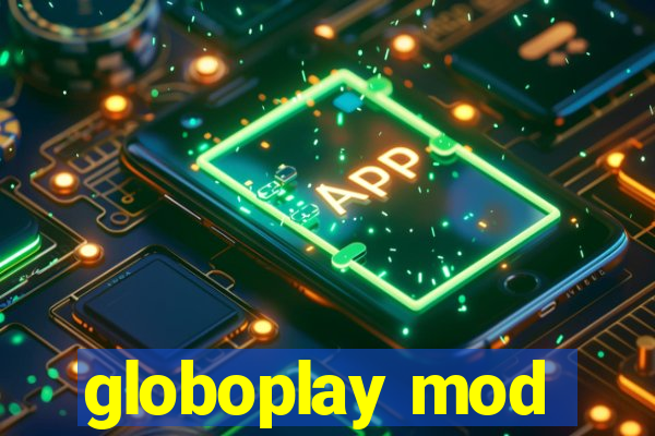 globoplay mod